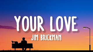 Jim Brickman - Your Love (Lyrics) feat. Michelle Wright