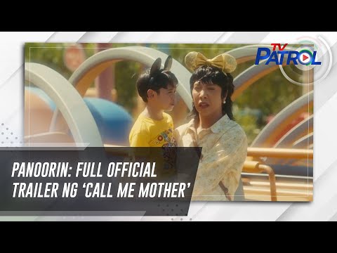 PANOORIN: Full official trailer ng ‘Call Me Mother’ | TV Patrol