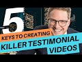 Case Study 5 Keys To Creating A Killer Testimonial Video