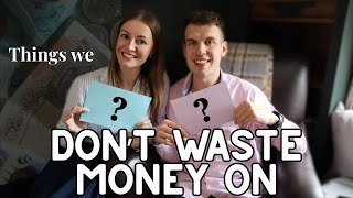 30 things WE don't WASTE money on!