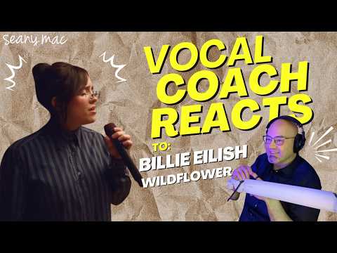 Seanymac Studios' Vocal Coach reacts to WILDFLOWER by Billie Eilish