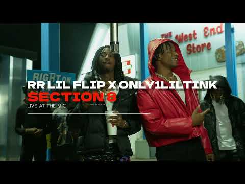 RR LIL FLIP X ONLY1LILTINK - SECTION 8 (Live At The Mic)