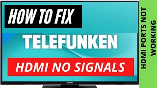 TELEFUNKEN TV HDMI NO SIGNAL || HDMI NO SIGNAL ON TV