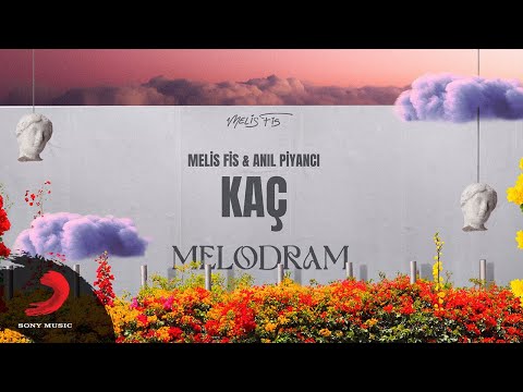 Melis Fis & Anıl Piyancı - Kaç (feat. Anıl Piyancı) (Official Lyric Video)