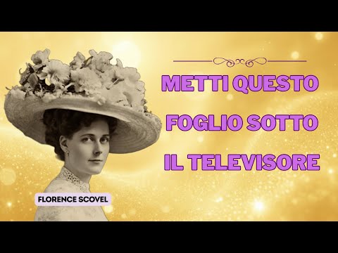 COLOCA QUESTO FOGLIO SOTTO IL TUO TELEVISORE | Florence Scovel Shinn (30 minuti)