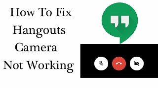 How to Fix Hangouts Camera Not Working Problem in Chrome | Hangouts Camera Not Opening