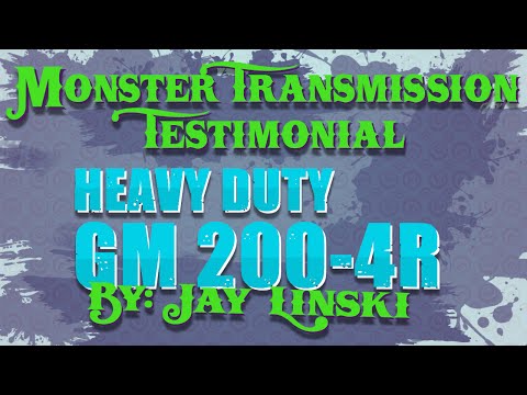 200-4R Monster Transmission Review by: Jay Linski