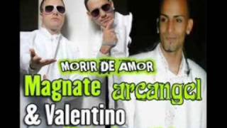 Magnate y Valentino Ft Arcangel - Morir de AMor