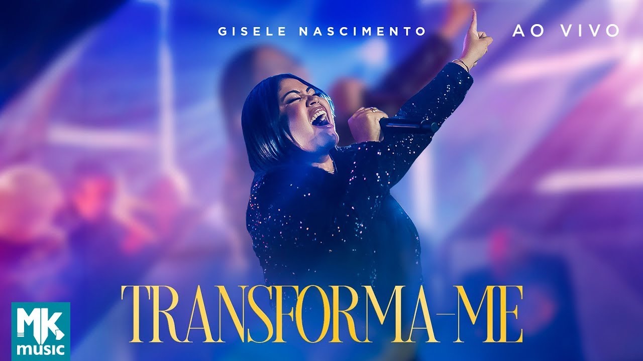 Gisele Nascimento - Transforma-me (DVD 20 Anos Ao Vivo)