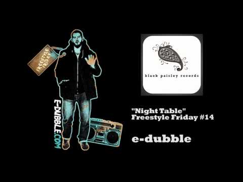 e-dubble - Night Table (Freestyle Friday #14)