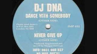 DJ DNA  -  NEVER GIVE UP