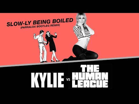The Human League vs Kylie Minogue - Slow-ly Being Boiled (Parralox Mashup)