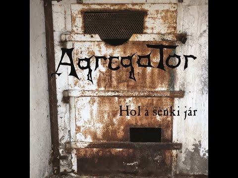 AGREGATOR - Hol a senki jár [official music video] HD