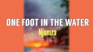One Foot In The Water - Njomza (Lyrics)