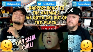 Rappers React To The Animals "We Gotta Get Out Of This Place"!!!