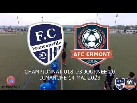 DIMANCHE 14 MAI U18 D3 J20 FC FRANCONVILLE - AFC ERMONT LE MATCH