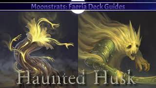 Moonstrats Episode 10 - Haunted Husk (📕 Faeria Deck Guide)