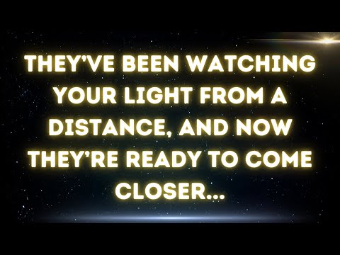 💌 They’ve been watching your light from a distance, and now they’re ready to come closer...