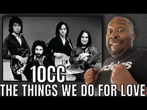 First Time Hearing | 10CC - The Things We Do For Love Reaction