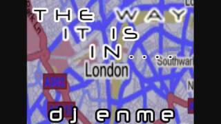 DJ Enme - The Way It Is In London - Mastermindz OF Dubstep Vol1