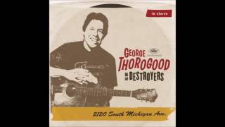 George Thorogood &amp; the Destroyers - Help Me