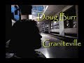 Doug Burr 🎵 Graniteville