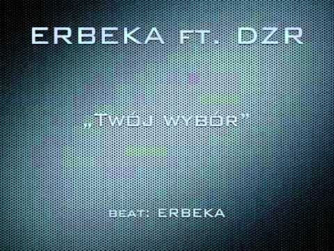 ERBEKA ft. DZR - Twój wybór (beat ERBEKA)
