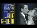 The Blue Gardenia (1953) | Full Movie | Fritz Lang | Richard Conte | Raymond Burr
