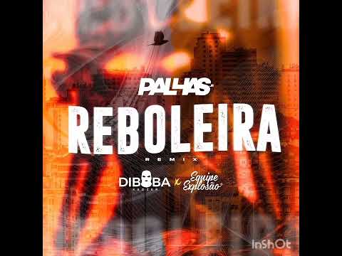Dj Palhas Jr x Equipe Explosão x Diboba - Reboleira (Remix)
