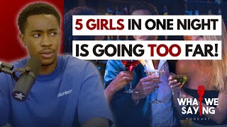 Five Girls In A Night Is MAD | What We Saying