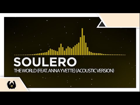 [Acoustic] - Soulero - The World (feat. Anna Yvette) (Acoustic Version)