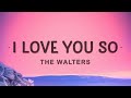 The Walters I Love You So Lyrics I M Gonna Pack My Things And Leave You Behind