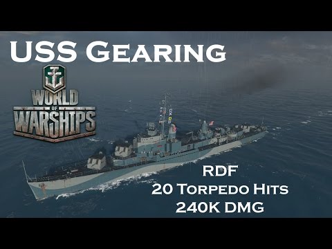 World of Warships - USS Gearing - RDF + 20 Torp Hits = 240K DMG
