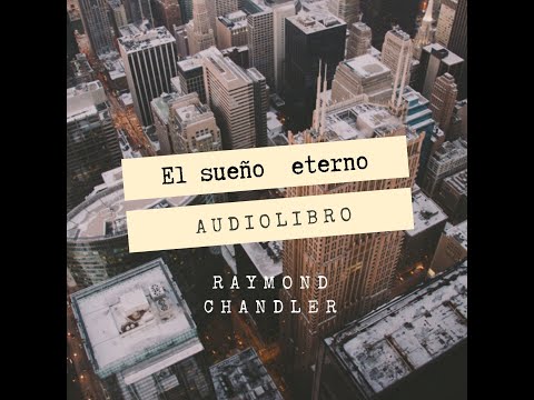 "El sueño eterno" de Raymond Chandler (una aventura de Philip Marlowe)
