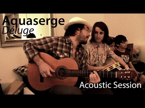 #799 Aquaserge - Déluge (Acoustic Session)