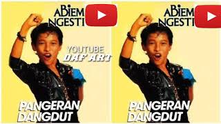Download lagu ABIEM NGESTI - PANGERAN DANGDUT (Original Music) mp3 Download lagu ABIEM NGESTI - PANGERAN DANGDUT (Original Music) mp3