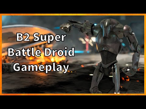 B2 Super Battle Droid Gameplay Star Wars Battlefront 2 Gameplay Rework
