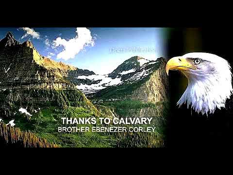 Brother Ebenezer Korley "THANKS TO CALVARY"