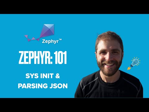 Zephyr 101 - SYS Init and Parsing JSON