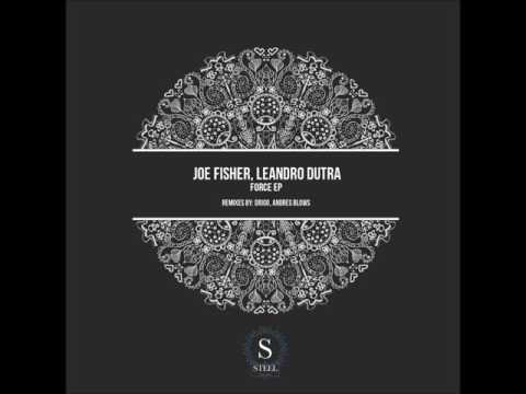 Joe Fisher & Leandro Dutra - Force [Steel Ground Records]