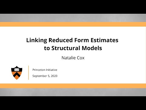 2020 Princeton Initiative: Natalie Cox on linking reduced form estimates
