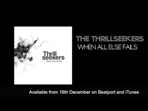 The Thrillseekers - When All Else Fails