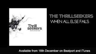 The Thrillseekers - When All Else Fails