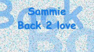 Sammie - Back 2 love