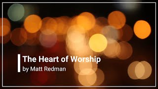 When the Music Fades (The Heart of Worship) with Lyrics Matt Redman