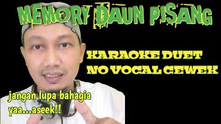 Download lagu MEMORI DAUN PISANG~KARAOKE DUET TANPA VOCAL CEWEK mp3