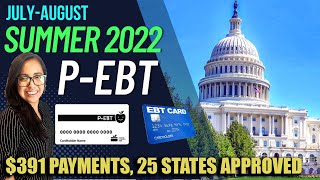 NEW $391 SUMMER 2022 P-EBT (JULY-AUGUST): 25 STATES APPROVED and Payout Dates!!!