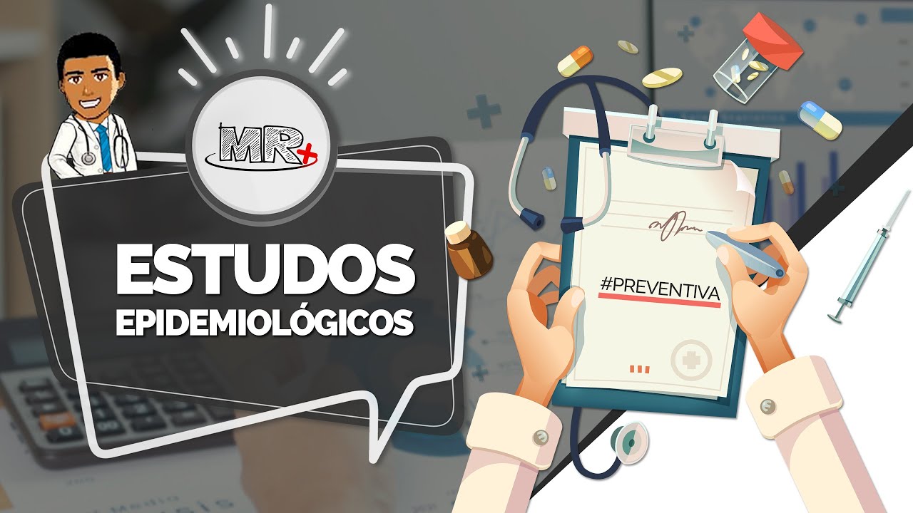 Estudos epidemiológicos - Aula de revisão de Medicina Preventiva do MR Plus