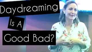 4) Daydreaming is A Good Kind of Bad?