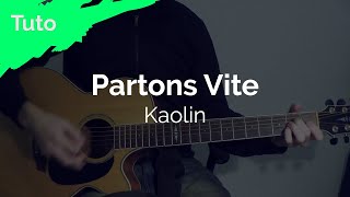 Tuto Guitare Facile - Kaolin ( Partons Vite )